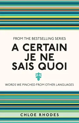 Ein gewisses Je ne sais quoi: Wörter, die wir aus anderen Sprachen geklaut haben - A Certain Je Ne Sais Quoi: Words We Pinched from Other Languages