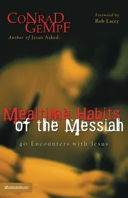 Essensgewohnheiten des Messias: 40 Begegnungen mit Jesus - Mealtime Habits of the Messiah: 40 Encounters with Jesus