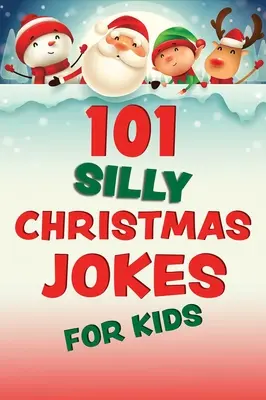 101 blöde Weihnachtswitze für Kinder - 101 Silly Christmas Jokes for Kids
