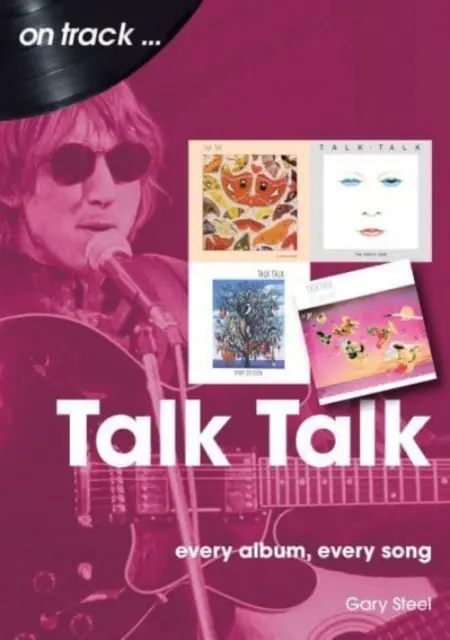 Talk Talk: Jedes Album, jeder Song - Talk Talk: Every Album, Every Song