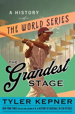 Die großartigste Bühne: Eine Geschichte der World Series - The Grandest Stage: A History of the World Series