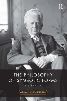 Die Philosophie der symbolischen Formen, Band 2: Mythisches Denken - The Philosophy of Symbolic Forms, Volume 2: Mythical Thinking