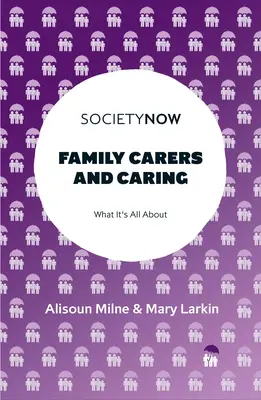 Pflegende Angehörige und Pflege: Worauf es ankommt - Family Carers and Caring: What It's All about