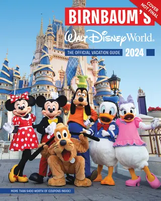 Birnbaums 2024 Walt Disney World: Der offizielle Urlaubsführer - Birnbaum's 2024 Walt Disney World: The Official Vacation Guide