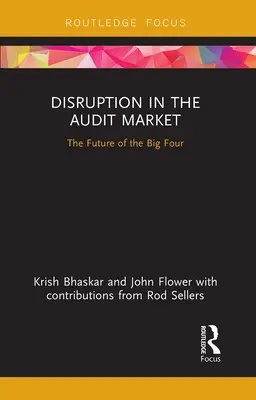 Umbruch auf dem Wirtschaftsprüfungsmarkt: Die Zukunft der Big Four - Disruption in the Audit Market: The Future of the Big Four