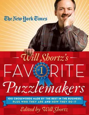 The New York Times Will Shortz's Favorite Puzzlemakers: 100 Kreuzworträtsel von den Besten der Branche; plus wer sie sind und wie sie es machen - The New York Times Will Shortz's Favorite Puzzlemakers: 100 Crosswords Made by the Best in the Business; Plus Who They Are and How They Do It