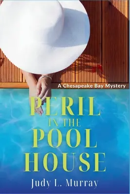 Gefahr im Poolhaus: Ein Chesapeake Bay-Krimi - Peril in the Pool House: A Chesapeake Bay Mystery