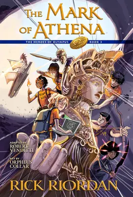 Die Helden des Olymps, Buch 3: Das Zeichen der Athene: Die Graphic Novel - The Heroes of Olympus, Book Three: The Mark of Athena: The Graphic Novel