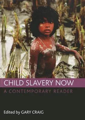 Kindersklaverei heute: Ein zeitgenössischer Reader - Child Slavery Now: A Contemporary Reader
