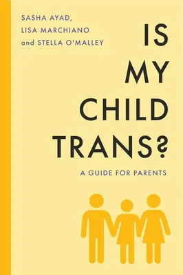 Wenn Kinder sagen, dass sie TRANS sind - Ein Leitfaden für nachdenkliche Eltern - When Kids Say They'Re TRANS - A Guide for Thoughtful Parents