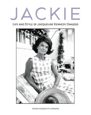 Jackie: Das Leben und der Stil von Jacqueline Kennedy Onassis - Jackie: The Life and Style of Jacqueline Kennedy Onassis