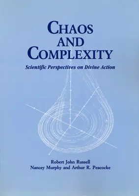 Chaos und Komplexität: Wissenschaftliche Perspektiven des göttlichen Handelns - Chaos and Complexity: Scientific Perspectives On Divine Action