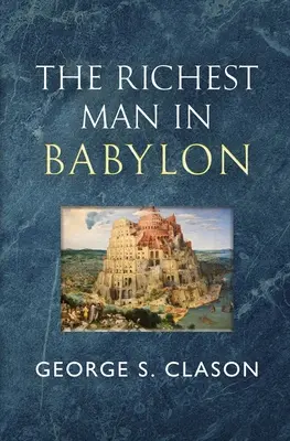 Der reichste Mann Babylons - Der Original-Klassiker von 1926 (Reader's Library Classics) - The Richest Man in Babylon - The Original 1926 Classic (Reader's Library Classics)