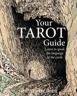 Ihr Tarot-Führer: Lernen Sie, das Leben mit Hilfe der Karten zu meistern - Your Tarot Guide: Learn to Navigate Life with the Help of the Cards