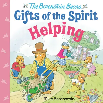 Helfen (Berenstain Bären Gaben des Geistes) - Helping (Berenstain Bears Gifts of the Spirit)