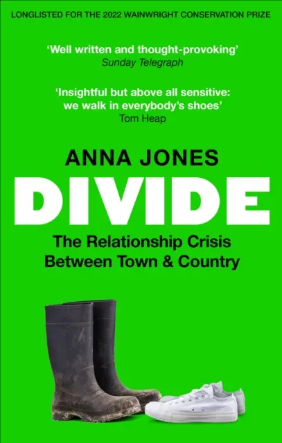 Divide - Die Beziehungskrise zwischen Stadt und Land: Auf der Longlist für den Wainwright-Preis 2022 für das Thema ERHALTUNG - Divide - The relationship crisis between town and country: Longlisted for The 2022 Wainwright Prize for writing on CONSERVATION