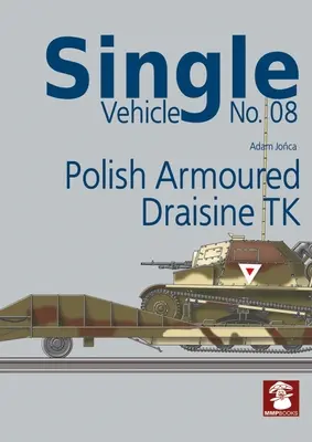 Polnische Panzerdraisine TK - Polish Armoured Draisine TK