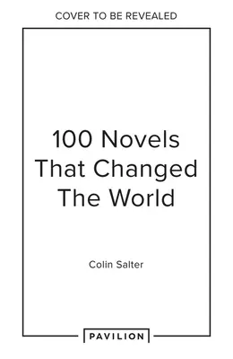 100 Romane, die die Welt veränderten - 100 Novels That Changed the World