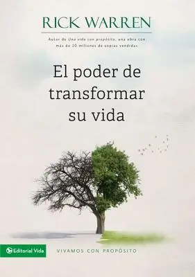 El Poder de Transformar Su Vida: Vivamos Con Propsito = Die Kraft, dein Leben zu verändern - El Poder de Transformar Su Vida: Vivamos Con Propsito = The Power to Change Your Life