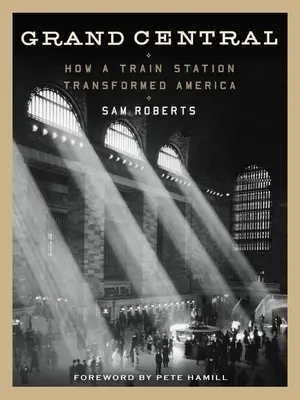 Grand Central: Wie ein Bahnhof Amerika veränderte - Grand Central: How a Train Station Transformed America