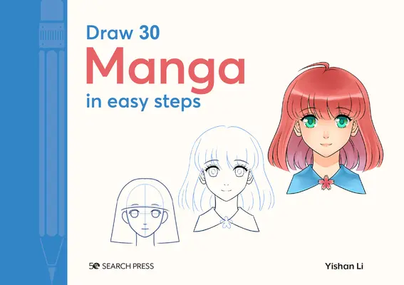 Draw 30: Manga: In einfachen Schritten - Draw 30: Manga: In Easy Steps