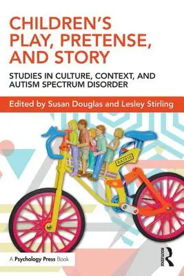 Kinderspiel, Vortäuschung und Geschichte: Studien zu Kultur, Kontext und Autismus-Spektrum-Störung - Children's Play, Pretense, and Story: Studies in Culture, Context, and Autism Spectrum Disorder