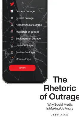 Die Rhetorik der Empörung: Warum soziale Medien uns wütend machen - The Rhetoric of Outrage: Why Social Media Is Making Us Angry