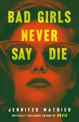 Böse Mädchen sagen niemals sterben - Bad Girls Never Say Die