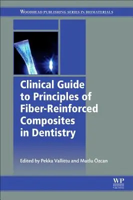 Klinischer Leitfaden zu den Grundsätzen der faserverstärkten Verbundwerkstoffe in der Zahnmedizin - Clinical Guide to Principles of Fiber-Reinforced Composites in Dentistry