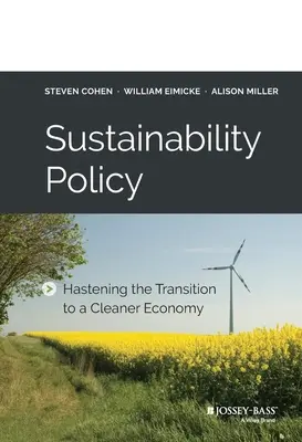 Nachhaltigkeitspolitik: Beschleunigung des Übergangs zu einer saubereren Wirtschaft - Sustainability Policy: Hastening the Transition to a Cleaner Economy