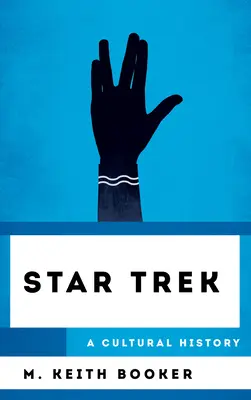 Star Trek: Eine Kulturgeschichte - Star Trek: A Cultural History