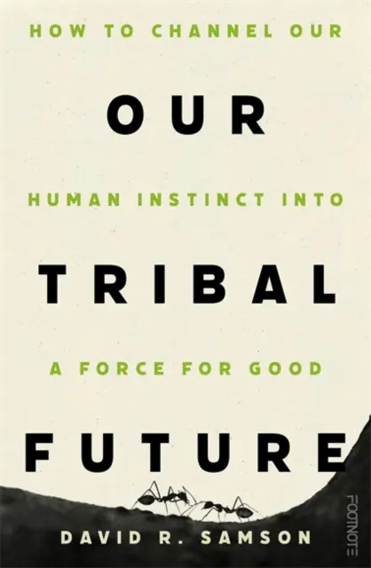 Unsere Stammeszukunft - Wie wir unseren menschlichen Instinkt in eine Kraft für das Gute verwandeln - Our Tribal Future - How to channel our human instinct into a force for good