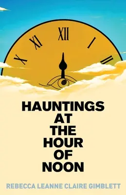 Gespenster zur Mittagsstunde: Poesie und Prosa - Hauntings at the Hour of Noon: Poetry & Prose
