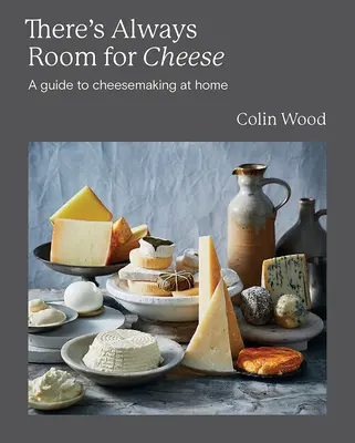 Es ist immer Platz für Käse: Ein Leitfaden zur Käseherstellung - There's Always Room for Cheese: A Guide to Cheesemaking