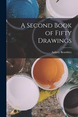 A Second Book of Fifty Drawings