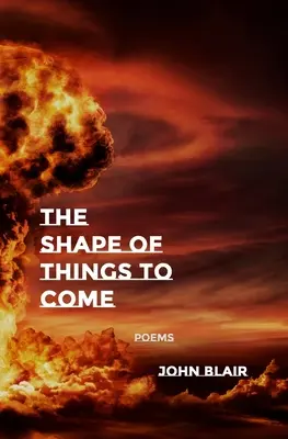 Die Form der Dinge, die da kommen: Gedichte - The Shape of Things to Come: Poems