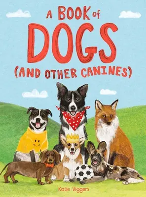 Ein Buch über Hunde (und andere Haustiere) - A Book of Dogs (and Other Canines)