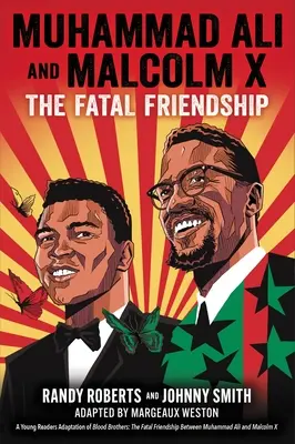 Muhammad Ali und Malcolm X: Die verhängnisvolle Freundschaft (eine Jugendbuchadaption von Blood Brothers) - Muhammad Ali and Malcolm X: The Fatal Friendship (a Young Readers Adaptation of Blood Brothers)