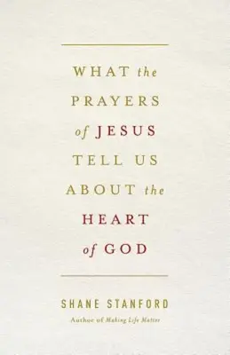 Was uns die Gebete Jesu über das Herz Gottes sagen - What the Prayers of Jesus Tell Us about the Heart of God