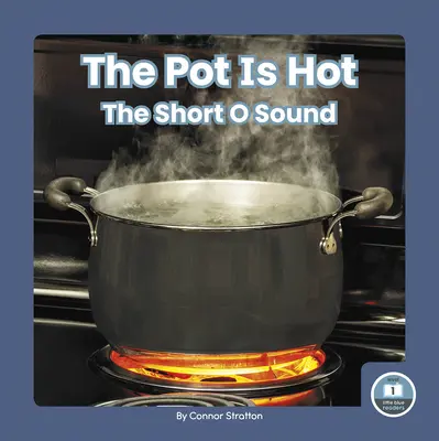 Der Topf ist heiß: Der kurze O-Laut - The Pot Is Hot: The Short O Sound