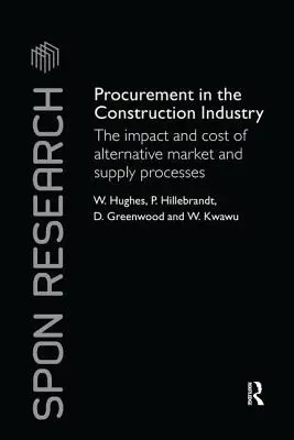 Beschaffung in der Bauindustrie: Die Auswirkungen und Kosten alternativer Markt- und Lieferprozesse - Procurement in the Construction Industry: The Impact and Cost of Alternative Market and Supply Processes