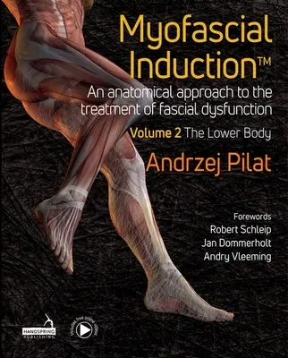 Myofasziale Induktion(tm) Band 2: Der untere Körper: Ein anatomischer Ansatz zur Behandlung von Faszien-Dysfunktion - Myofascial Induction(tm) Volume 2: The Lower Body: An Anatomical Approach to the Treatment of Fascial Dysfunction