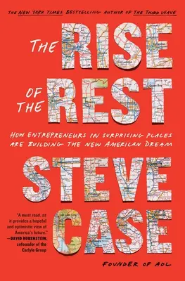 The Rise of the Rest: Wie Unternehmer an überraschenden Orten den neuen amerikanischen Traum verwirklichen - The Rise of the Rest: How Entrepreneurs in Surprising Places Are Building the New American Dream