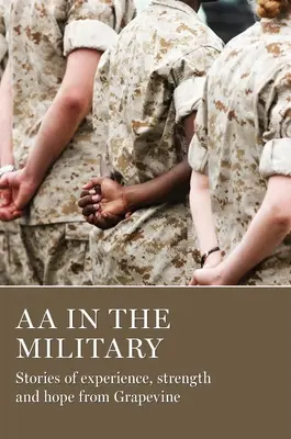 AA im Militär: Geschichten von Erfahrung, Stärke und Hoffnung von Grapevine - AA in the Military: Stories of Experience, Strength and Hope from Grapevine