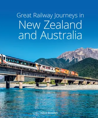 Tolle Bahnreisen in Neuseeland und Australien - Great Railway Journeys in New Zealand & Australia