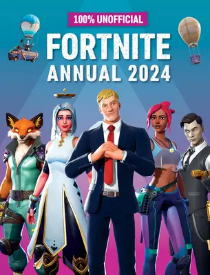 100% inoffizielles Fortnite-Jahrbuch 2024 - 100% Unofficial Fortnite Annual 2024