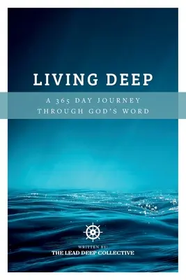 Living Deep: Eine 365-Tage-Reise durch Gottes Wort - Living Deep: A 365 Day Journey Through God's Word