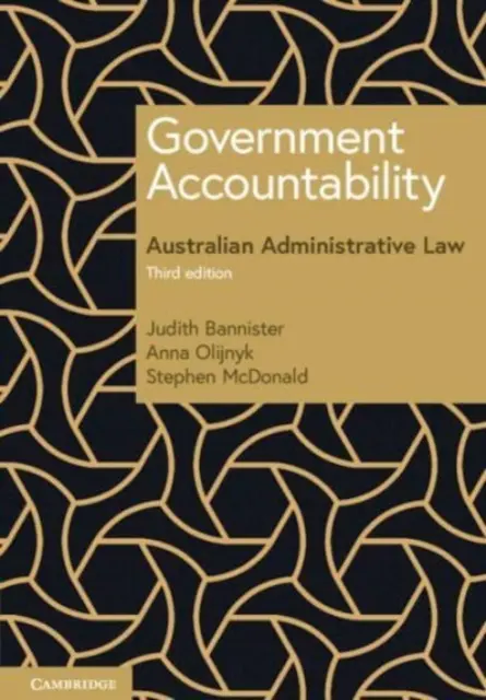 Staatliche Rechenschaftspflicht - Australisches Verwaltungsrecht (Bannister Judith (Flinders University of South Australia)) - Government Accountability - Australian Administrative Law (Bannister Judith (Flinders University of South Australia))