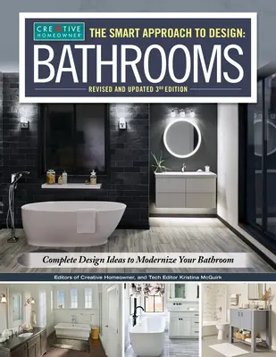 Der intelligente Ansatz für Design: Badezimmer, überarbeitete und aktualisierte 3. Auflage: Komplette Design-Ideen für die Modernisierung Ihres Badezimmers - The Smart Approach to Design: Bathrooms, Revised and Updated 3rd Edition: Complete Design Ideas to Modernize Your Bathroom