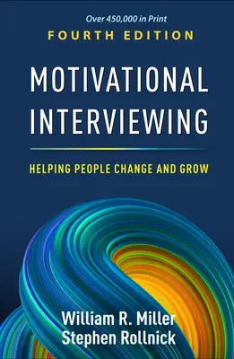 Motivierende Gesprächsführung: Menschen helfen, sich zu verändern und zu wachsen - Motivational Interviewing: Helping People Change and Grow